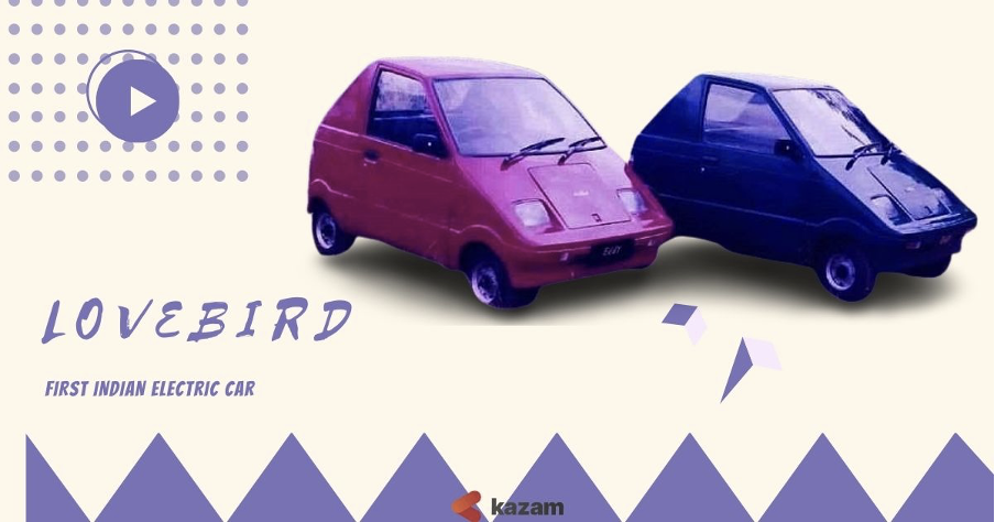 Electricity,electric vehicle,best one,electric cars,kazam,kazam EV,electric vehicles india,first electric car,lovebird,lovebird’s end,why lovebird discontinued,government’s reaction on lovebird,lovebird the first electric car of india,reva,lovebird features,eddy electric series,first automobile